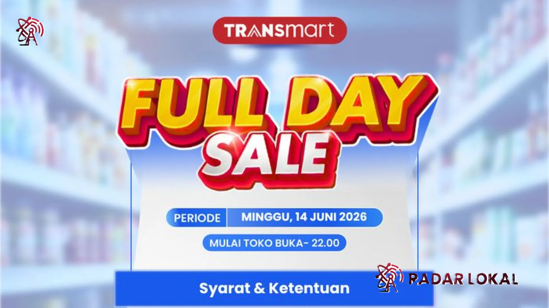 Strategi Belanja Hemat: Transmart Full Day Sale 14 Juni 2026 Tawarkan Diskon Gila-gilaan Hingga 50% Plus 20%